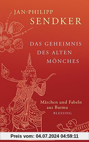 Das Geheimnis des alten Mönches: Märchen und Fabeln aus Burma