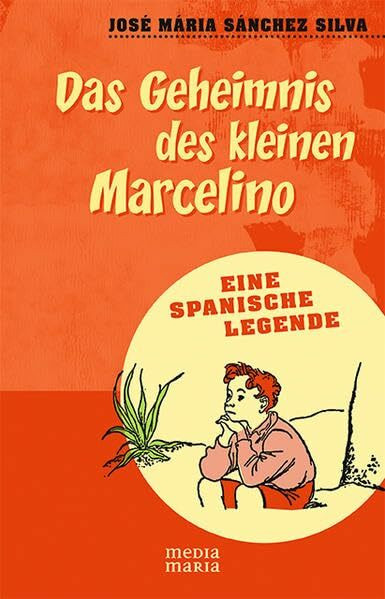 Das Geheimnis des kleinen Marcelino: Eine spanische Legende Das Geheimnis des kleinen Marcelino: Eine spanische Legende