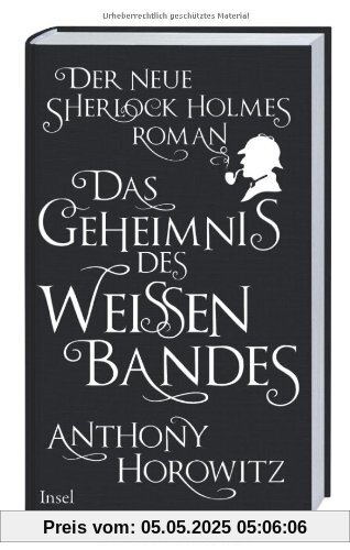 Das Geheimnis des weißen Bandes: Ein Sherlock-Holmes-Roman: Der neue Sherlock Holmes-Roman Das Geheimnis des weißen Bandes: Ein Sherlock-Holmes-Roman: Der neue Sherlock Holmes-Roman