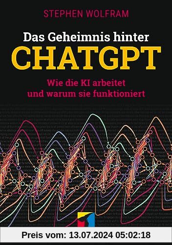 Das Geheimnis hinter ChatGPT: Wie die KI arbeitet und warum sie funktioniert (mitp Professional)