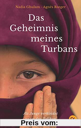 Das Geheimnis meines Turbans: Als Junge verkleidet unter den Taliban