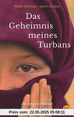 Das Geheimnis meines Turbans: Als Junge verkleidet unter den Taliban