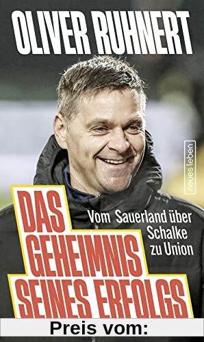 Das Geheimnis seines Erfolgs: Vom Sauerland über Schalke zu Union