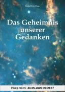 Das Geheimnis unserer Gedanken