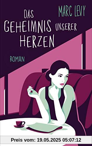 Das Geheimnis unserer Herzen: Roman