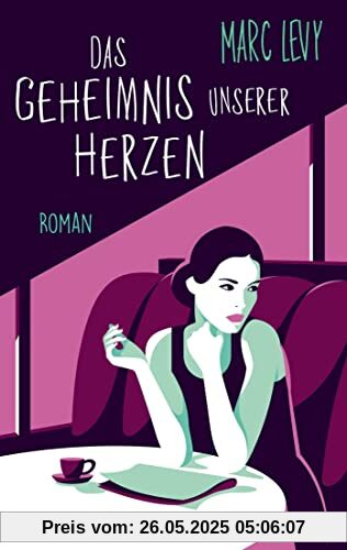 Das Geheimnis unserer Herzen: Roman