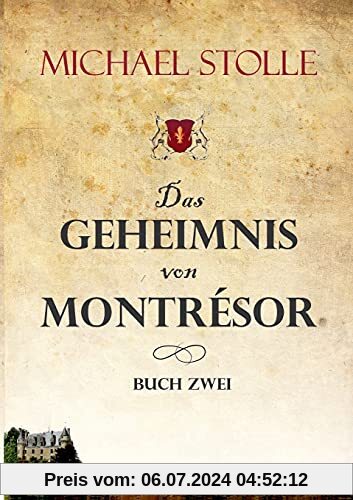 Das Geheimnis von Montrésor: Historischer Roman
