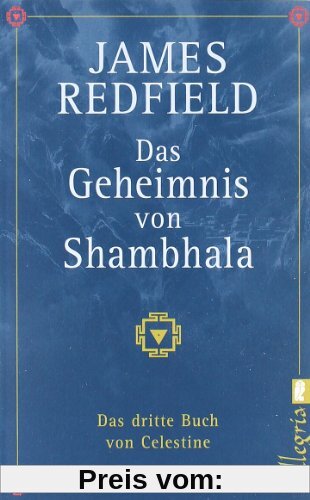 Das Geheimnis von Shambhala: Das dritte Buch von Celestine (Die Prophezeiungen von Celestine)