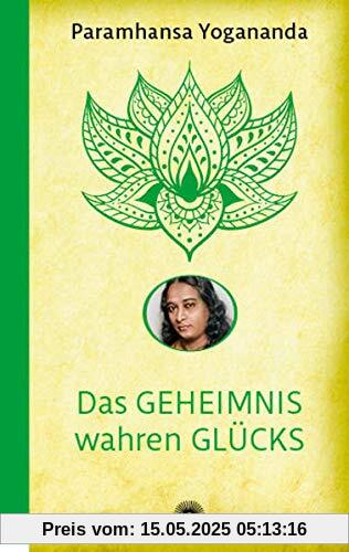 Das Geheimnis wahren Glücks