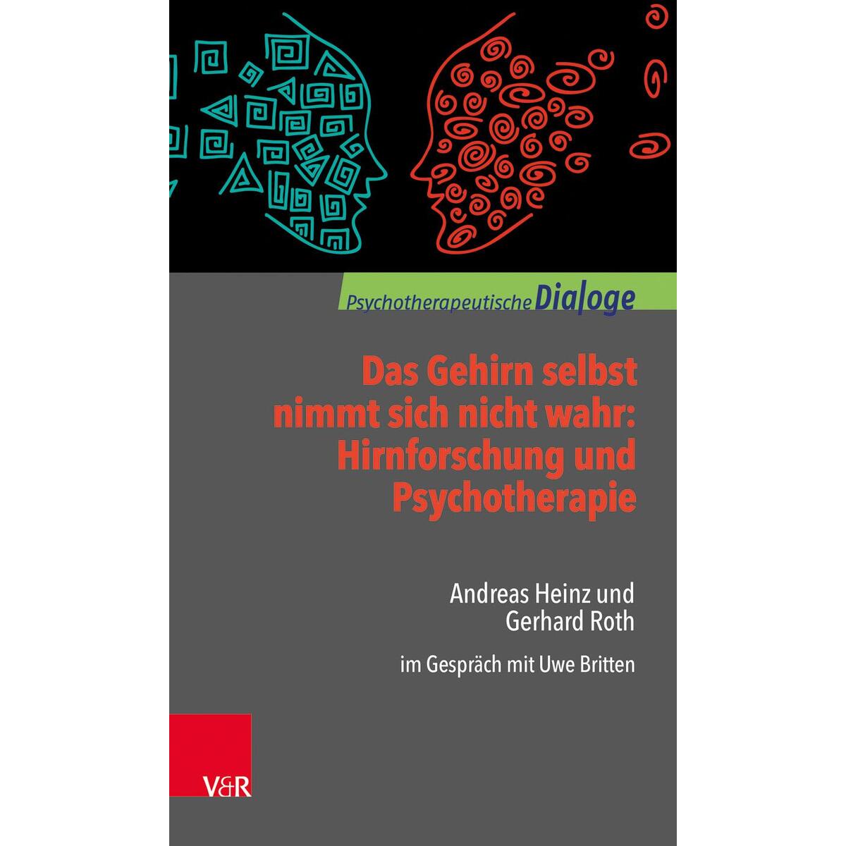 Das Gehirn selbst nimmt sich nicht wahr: Hirnforschung und Psychotherapie Das Gehirn selbst nimmt sich nicht wahr: Hirnforschung und Psychotherapie von Vandenhoeck + Ruprecht
