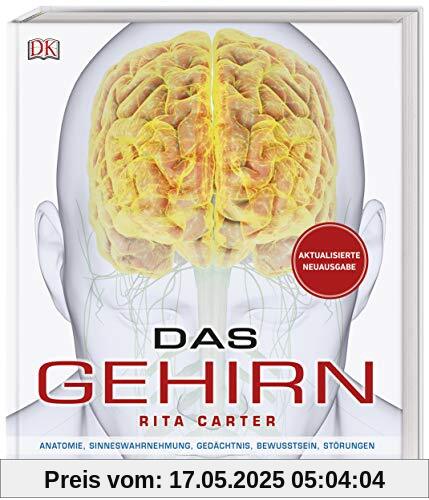 Das Gehirn: Anatomie, Sinneswahrnehmung, Gedächtnis, Bewusstsein, Störungen. Aktualisierte Neuausgabe Das Gehirn: Anatomie, Sinneswahrnehmung, Gedächtnis, Bewusstsein, Störungen. Aktualisierte Neuausgabe