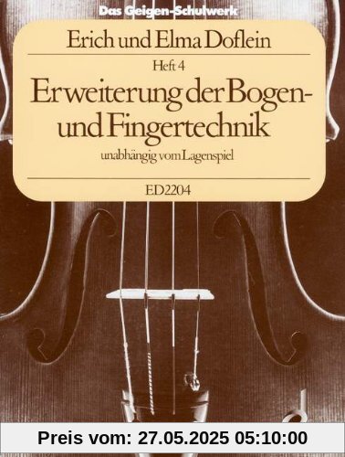 Das Geigen-Schulwerk: Erweiterung der Bogen- und Fingertechnik unabhängig vom Lagenspiel. Band 4. Violine.