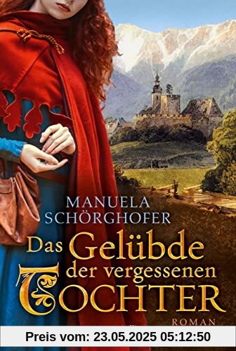 Das Gelübde der vergessenen Tochter: Historischer Roman (Bergkloster, Band 1)