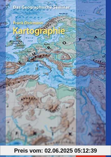Das Geographische Seminar: Kartographie: 1. Auflage 2018