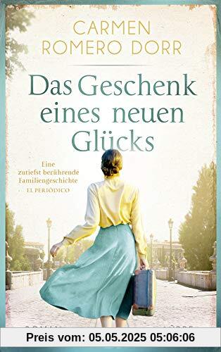 Das Geschenk eines neuen Glücks: Roman