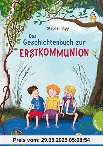 Das Geschichtenbuch zur Erstkommunion Das Geschichtenbuch zur Erstkommunion