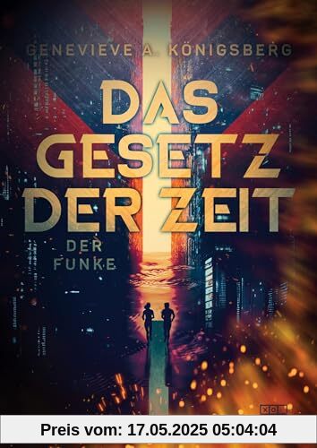 Das Gesetz der Zeit: Teil 1 - Der Funke