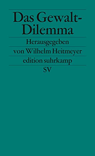 Das Gewalt-Dilemma: Gesellschaftliche Reaktionen auf fremdenfeindliche Gewalt und Rechtsextremismus