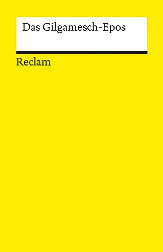 Das Gilgamesch-Epos: die älteste überlieferte Dichtung der Welt; Literatur-Klassiker mit Einleitung und Kommentar – 14447 (Reclams Universal-Bibliothek) von Reclam Philipp Jun.