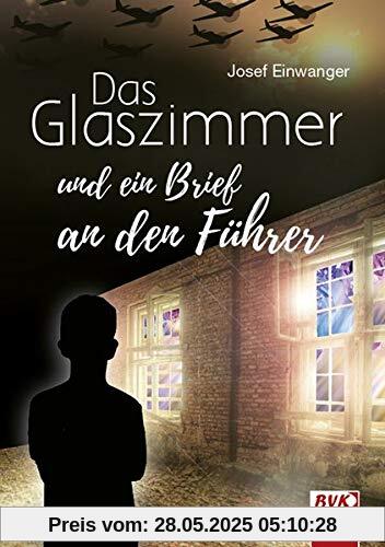 Das Glaszimmer und ein Brief an den Führer