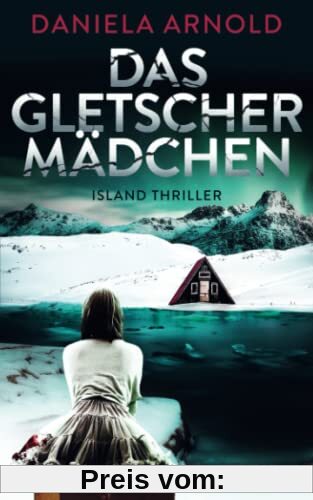 Das Gletschermädchen: Island-Thriller