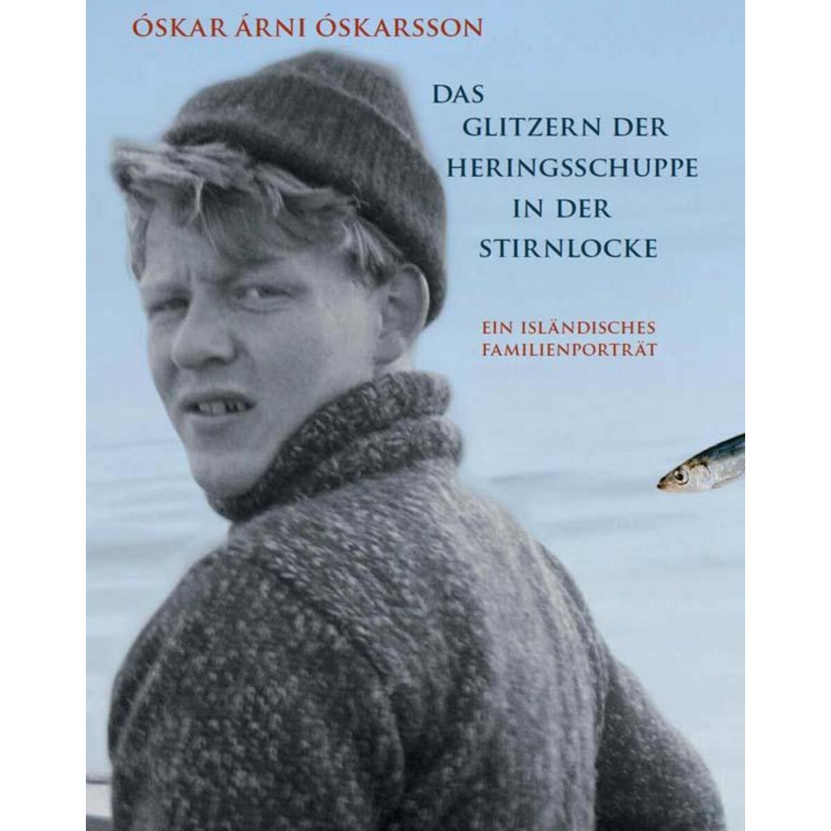 Das Glitzern der Heringsschuppe in der Stirnlocke von Transit Buchverlag GmbH