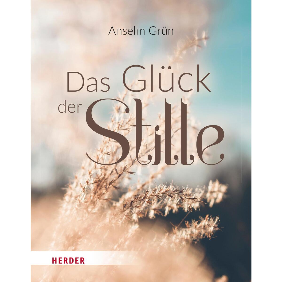 Das Glück der Stille von Herder Verlag GmbH