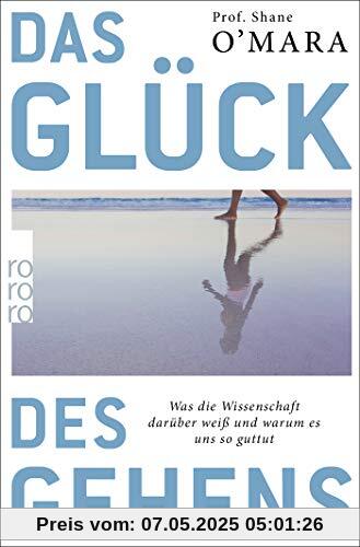 Das Glück des Gehens: Was die Wissenschaft darüber weiß und warum es uns so guttut