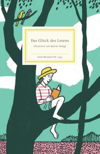 Das Glück des Lesens: Illustriert von Katrin Stangl | Ein Lesebuch (Insel-Bücherei)