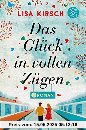 Das Glück in vollen Zügen: Roman