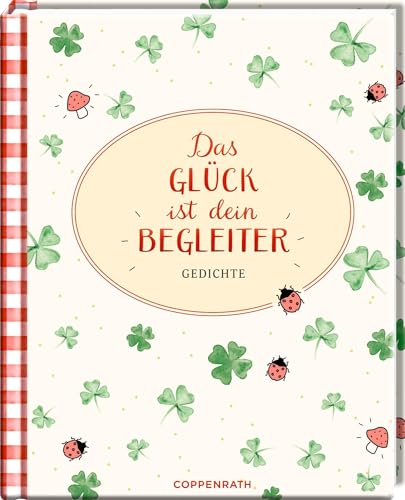 Das Glück ist dein Begleiter: Gedichte: Ein Geschenk und Glücks-Bringer für viele Anlässe (Augenweide)