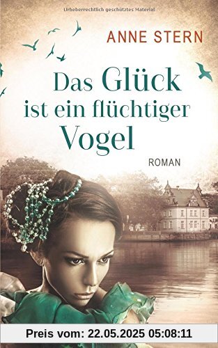 Das Glück ist ein flüchtiger Vogel (Familie Pauly-Saga, Band 1)