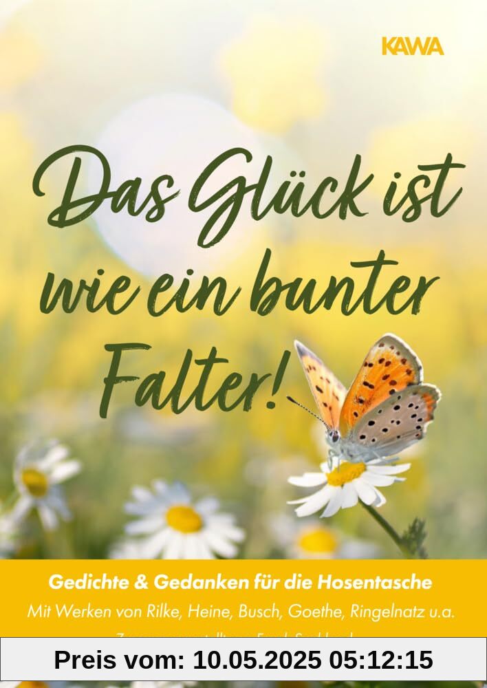 Das Glück ist wie ein bunter Falter!: Gedichte & Gedanken für die Hosentasche (Gedichte für die Hosentasche)