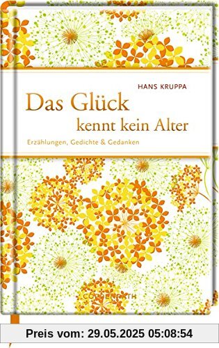 Das Glück kennt kein Alter: Erzählungen, Gedichte & Gedanken (Edizione)