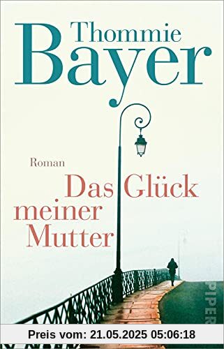 Das Glück meiner Mutter: Roman Das Glück meiner Mutter: Roman