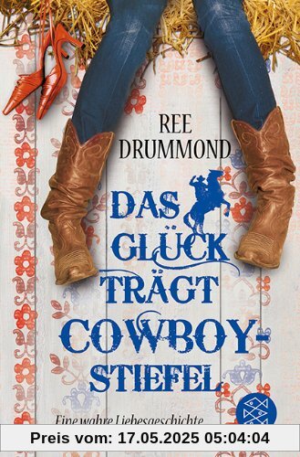 Das Glück trägt Cowboystiefel: Eine wahre Liebesgeschichte Das Glück trägt Cowboystiefel: Eine wahre Liebesgeschichte