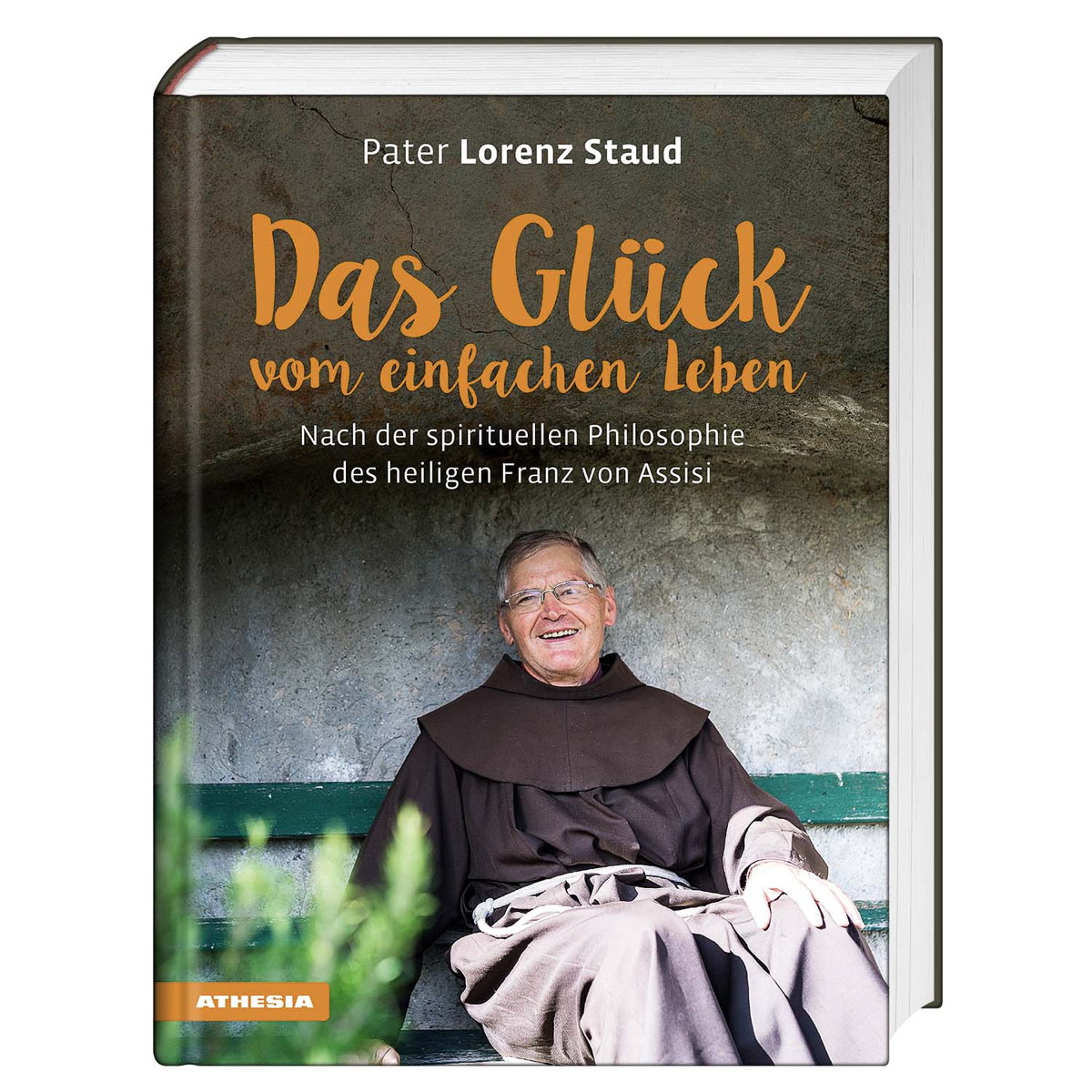 Das Glück vom einfachen Leben von Athesia Tappeiner Verlag