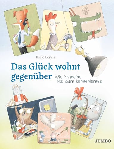 Das Glück wohnt gegenüber: Wie ich meine Nachbarn kennenlernte (Rocio Bonillas bunte Welt) von Jumbo Neue Medien + Verla