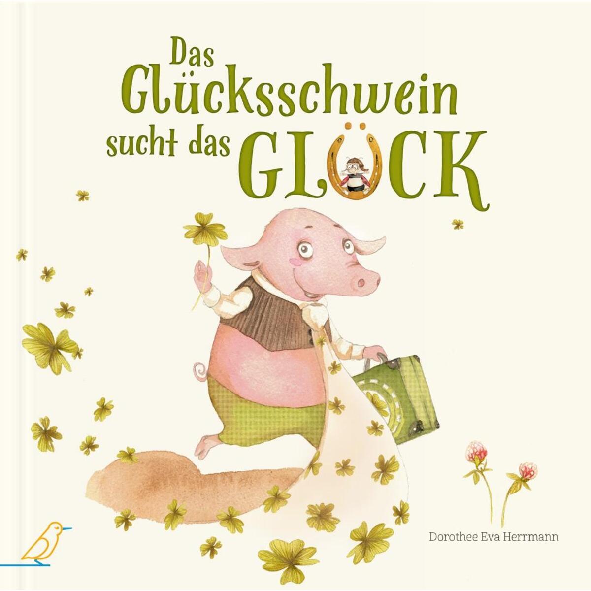 Das Glücksschwein sucht das Glück von CalmeMara Verlag