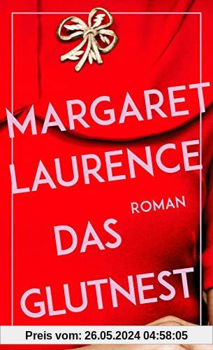 Das Glutnest: Roman | Der literarische Klassiker aus Kanada erstmals in deutscher Übersetzung