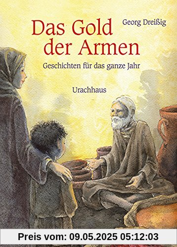 Das Gold der Armen: Geschichten für das ganze Jahr