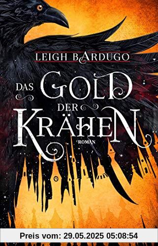 Das Gold der Krähen: Roman (Glory or Grave, Band 2)