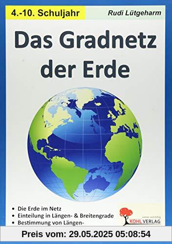Das Gradnetz der Erde: Kopiervorlagen für die Sekundarstufe Das Gradnetz der Erde: Kopiervorlagen für die Sekundarstufe