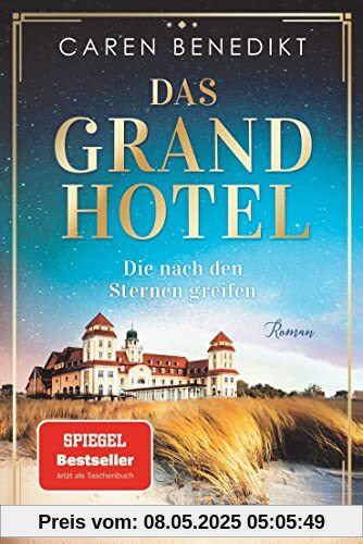 Das Grand Hotel - Die nach den Sternen greifen: Roman (Die Grand-Hotel-Saga, Band 1)