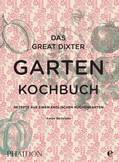 Das Great Dixter Gartenkochbuch von Phaidon by Edel - ein Verlag der Edel Verlagsgruppe