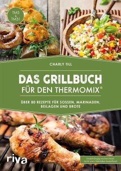 Das Grillbuch für den Thermomix® von Riva / riva Verlag