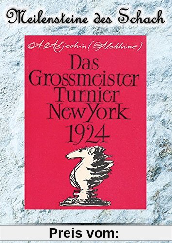 Das Grossmeister Turnier New York 1924 (Meilensteine des Schach)
