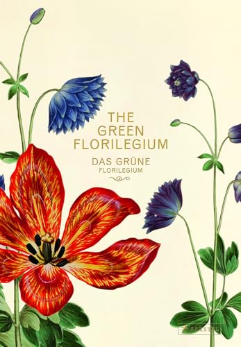 Das Grüne Florilegium – The Green Florilegium (dt./engl.) von Prestel Verlag