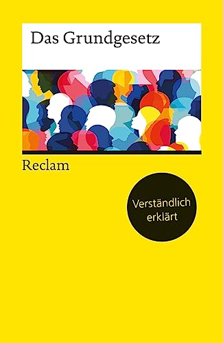 Das Grundgesetz: Verständlich erklärt von Alexander Thiele (Reclams Universal-Bibliothek) von Reclam, Philipp, jun. GmbH, Verlag