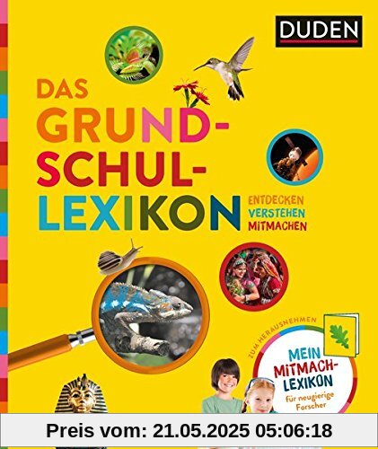 Das Grundschullexikon: Entdecken - Verstehen - Mitmachen: Mit Mitmach-Lexikon für neugierige Forscher (Duden Kinder- und Jugendlexika)